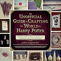 The Unofficial Guide to Crafting the World of Harry Potter: 30 Magical Crafts for Witches and Wizards―from Pencil Wands to House Colors Tie-Dye Shirts The Unofficial Guide to Crafting the World of Harry Potter: 30 Magical Crafts for Witches and Wizards―from Pencil Wands to House Colors Tie-Dye Shirts Paperback Kindle