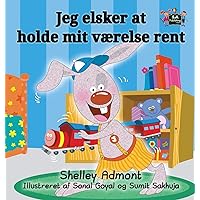 I Love to Keep My Room Clean: Danish Edition (Danish Bedtime Collection) I Love to Keep My Room Clean: Danish Edition (Danish Bedtime Collection) Hardcover Paperback