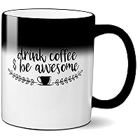 Coffee Lover Mug Drink 11 oz Black Magic Coffee Lover Gift Idea Be Awesome Cup