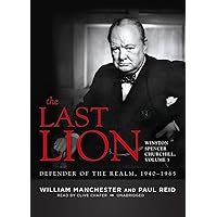 The Last Lion: Winston Spencer Churchill, Vol. 3: Defender of the Realm, 1940-1965 The Last Lion: Winston Spencer Churchill, Vol. 3: Defender of the Realm, 1940-1965 Audible Audiobook Hardcover Kindle Paperback Audio CD
