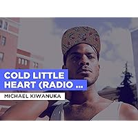 Cold Little Heart (Radio Edit) in the Style of Michael Kiwanuka
