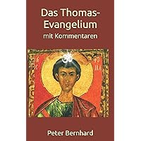 Das Thomas-Evangelium: mit Kommentaren (German Edition) Das Thomas-Evangelium: mit Kommentaren (German Edition) Paperback Kindle Audible Audiobook Hardcover