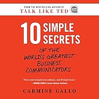 10 Simple Secrets of the World's Greatest Business Communicators: Ignite Reads 10 Simple Secrets of the World's Greatest Business Communicators: Ignite Reads Audible Audiobook Kindle Hardcover Paperback