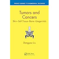 Tumors and Cancers: Skin – Soft Tissue – Bone – Urogenitals (Pocket Guides to Biomedical Sciences) Tumors and Cancers: Skin – Soft Tissue – Bone – Urogenitals (Pocket Guides to Biomedical Sciences) Kindle Hardcover Paperback
