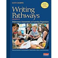Writing Pathways: Performance Assessments and Learning Progressions, Grades K-8 Writing Pathways: Performance Assessments and Learning Progressions, Grades K-8 Spiral-bound Paperback