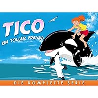 Tico: Ein toller Freund - Die komplette Serie