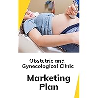 Obstetric and Gynecological Clinic Marketing Plan