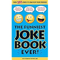 The Funniest Joke Book Ever! The Funniest Joke Book Ever! Paperback Kindle