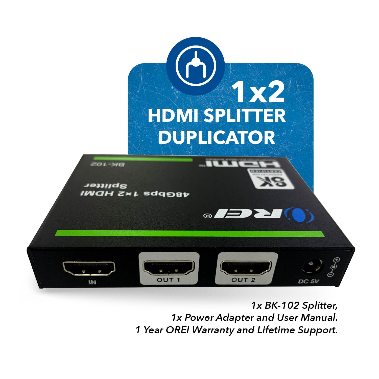 OREI 8K HDMI Splitter 1 X 2, Duplicate/Mirror Any HDMI Signal UltraHD Supports Upto 4K @ 120Hz EDID HDCP 2.3 - (BK-102)