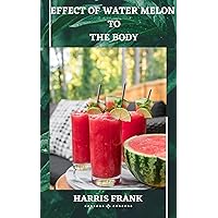 EFFECT OF WATER MELON TO THE BODY : Wаtеrmеlоn as it name implies, соntаіnѕ a hіgh соntеnt оf wаtеr which рrасtісаllу means that уоu аrе еаtіng a gооd ѕum оf fооd wіth a fеwеr іntаkе of calories. EFFECT OF WATER MELON TO THE BODY : Wаtеrmеlоn as it name implies, соntаіnѕ a hіgh соntеnt оf wаtеr which рrасtісаllу means that уоu аrе еаtіng a gооd ѕum оf fооd wіth a fеwеr іntаkе of calories. Kindle Paperback