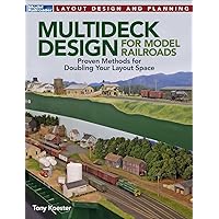Multideck Design for Model Railroadsd: Proven Methods for Doubling Your Layout Space