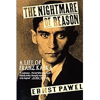 The Nightmare of Reason: A Life of Franz Kafka The Nightmare of Reason: A Life of Franz Kafka Paperback Kindle Hardcover
