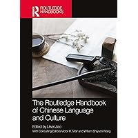 The Routledge Handbook of Chinese Language and Culture (Routledge Language Handbooks) The Routledge Handbook of Chinese Language and Culture (Routledge Language Handbooks) Kindle Hardcover