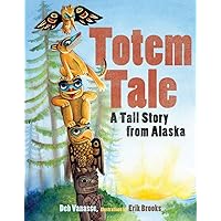 Totem Tale: A Tall Story from Alaska (PAWS IV) Totem Tale: A Tall Story from Alaska (PAWS IV) Paperback