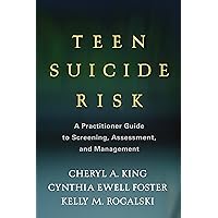Teen Suicide Risk: A Practitioner Guide to Screening, Assessment, and Management (Guilford Child and Adolescent Practitioner Series) Teen Suicide Risk: A Practitioner Guide to Screening, Assessment, and Management (Guilford Child and Adolescent Practitioner Series) Kindle Hardcover