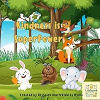 Kindness is superpower: A cute story about to learn kindness life style skill Kindness is superpower: A cute story about to learn kindness life style skill Kindle Paperback