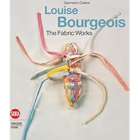 Louise Bourgeois: The Fabric Works Louise Bourgeois: The Fabric Works Hardcover
