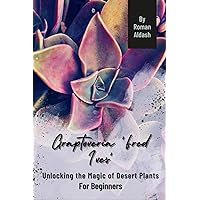 Graptoveria 'Fred Ives': Unlocking the Magic of Desert Plants, For Beginners
