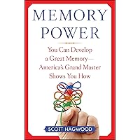 Memory Power: You Can Develop A Great Memory--America's Grand Master Shows You How Memory Power: You Can Develop A Great Memory--America's Grand Master Shows You How Kindle Paperback Hardcover