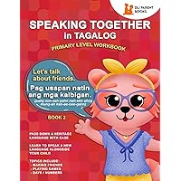 Speaking Together In Tagalog: Let's Talk About Friends Speaking Together In Tagalog: Let's Talk About Friends Paperback