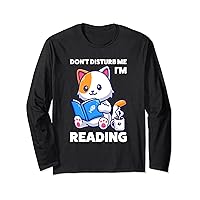 don't disturb me I'm reading reading Long Sleeve T-Shirt