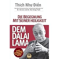Die Begegnung Mit Seiner Heiligkeit, Dem Dalai Lama (Germanic Languages Edition) Die Begegnung Mit Seiner Heiligkeit, Dem Dalai Lama (Germanic Languages Edition) Paperback