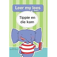 Leer my lees (Vlak 1) 6: Tippie en die kam (Leer my lees Vlak 1) (Afrikaans Edition) Leer my lees (Vlak 1) 6: Tippie en die kam (Leer my lees Vlak 1) (Afrikaans Edition) Kindle