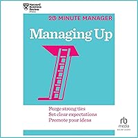 Managing Up: HBR 20-Minute Manager Series Managing Up: HBR 20-Minute Manager Series Audible Audiobook Paperback Kindle Hardcover Audio CD