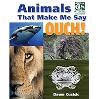 Animals That Make Me Say Ouch! (National Wildlife Federation): Fierce Fangs, Stinging Spines, Scary Stares, and More Animals That Make Me Say Ouch! (National Wildlife Federation): Fierce Fangs, Stinging Spines, Scary Stares, and More Hardcover