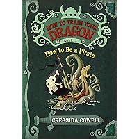How to Train Your Dragon: How to Be a Pirate (How to Train Your Dragon, 2) How to Train Your Dragon: How to Be a Pirate (How to Train Your Dragon, 2) Paperback Audible Audiobook Kindle Hardcover Audio CD