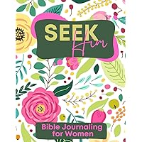 Seek Him: Bible and Prayer Journal for Woman