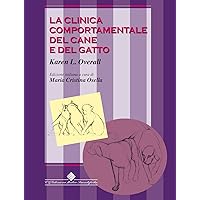 La clinica comportamentale del cane e del gatto (Italian Edition) La clinica comportamentale del cane e del gatto (Italian Edition) Kindle Paperback
