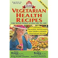 Vegetarian Health Recipes: For Super Energy & Long Life to 120! Vegetarian Health Recipes: For Super Energy & Long Life to 120! Paperback
