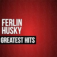 Ferlin Husky Greatest Hits Ferlin Husky Greatest Hits MP3 Music Audio CD
