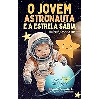 O Jovem Astronauta e a Estrela Sábia (Portuguese Edition) O Jovem Astronauta e a Estrela Sábia (Portuguese Edition) Kindle Paperback