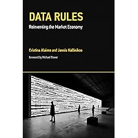 Data Rules: Reinventing the Market Economy (Acting with Technology) Data Rules: Reinventing the Market Economy (Acting with Technology) Paperback Kindle
