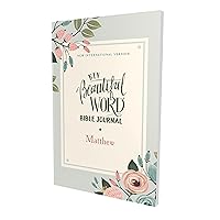NIV, Beautiful Word Bible Journal, Matthew, Paperback, Comfort Print NIV, Beautiful Word Bible Journal, Matthew, Paperback, Comfort Print Paperback