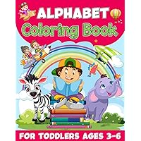 Alphabet Coloring Book For Toddlers Ages 3-6: 50+ alphabet coloring pages with fruits, vehicles, vegetables, animals and more for boys and girls Alphabet Coloring Book For Toddlers Ages 3-6: 50+ alphabet coloring pages with fruits, vehicles, vegetables, animals and more for boys and girls Paperback