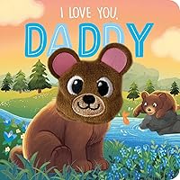 I Love You, Daddy: Finger Puppet Board Book I Love You, Daddy: Finger Puppet Board Book Board book Hardcover