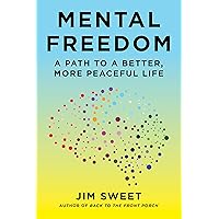 Mental Freedom: A Path To A Better, More Peaceful Life Mental Freedom: A Path To A Better, More Peaceful Life Kindle Audible Audiobook Paperback