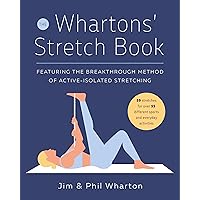 The Whartons' Stretch Book: Featuring the Breakthrough Method of Active-Isolated Stretching The Whartons' Stretch Book: Featuring the Breakthrough Method of Active-Isolated Stretching Paperback Kindle