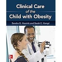Clinical Care of the Child with Obesity: A Learner's and Teacher's Guide Clinical Care of the Child with Obesity: A Learner's and Teacher's Guide Kindle Paperback