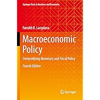 Macroeconomic Policy: Demystifying Monetary and Fiscal Policy (Springer Texts in Business and Economics) Macroeconomic Policy: Demystifying Monetary and Fiscal Policy (Springer Texts in Business and Economics) Paperback Kindle Hardcover