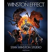 The Winston Effect: The Art & History of Stan Winston Studio The Winston Effect: The Art & History of Stan Winston Studio Hardcover