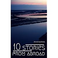 10 Stories From Abroad 10 Stories From Abroad Kindle Paperback
