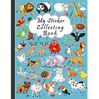 My Sticker Collecting book: Amazing Large Sticker Album For kids ( Girls - Boys ), Blank Sticker Album For Collecting Stickers, Perfect Sticker Book ... Big Sticker Book Collecting Journal 8.5x11In
