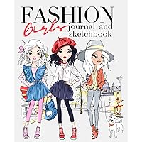 Fashion Girls Journal and Sketchbook: A Modern Design Notebook for Girls: Composition Size (7.5