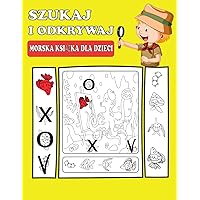 Szukaj i odkrywaj, morska książka dla dzieci: Edukacyjna książeczka morska dla ciekawskich dzieci, ponad 100 ukrytych zwierząt, różne rodzaje ... kółko, znacznik wyboru,,,) (Polish Edition)