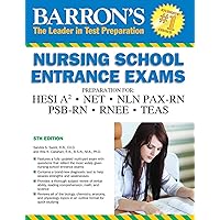 Barron's Nursing School Entrance Exams: HESI A2 / NET / NLN PAX-RN / PSB-RN / RNEE /TEAS Barron's Nursing School Entrance Exams: HESI A2 / NET / NLN PAX-RN / PSB-RN / RNEE /TEAS Paperback