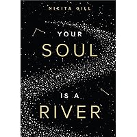 Your Soul Is A River Your Soul Is A River Perfect Paperback Kindle